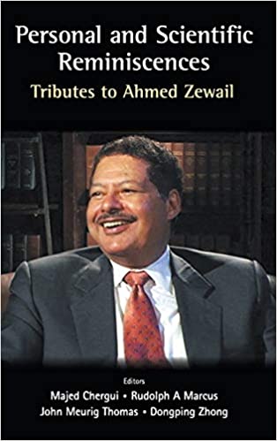 Personal And Scientific Reminiscences: Tributes To Ahmed Zewail  - Pdf